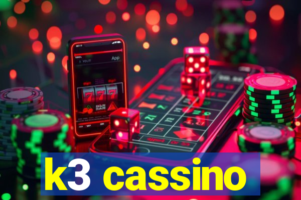 k3 cassino